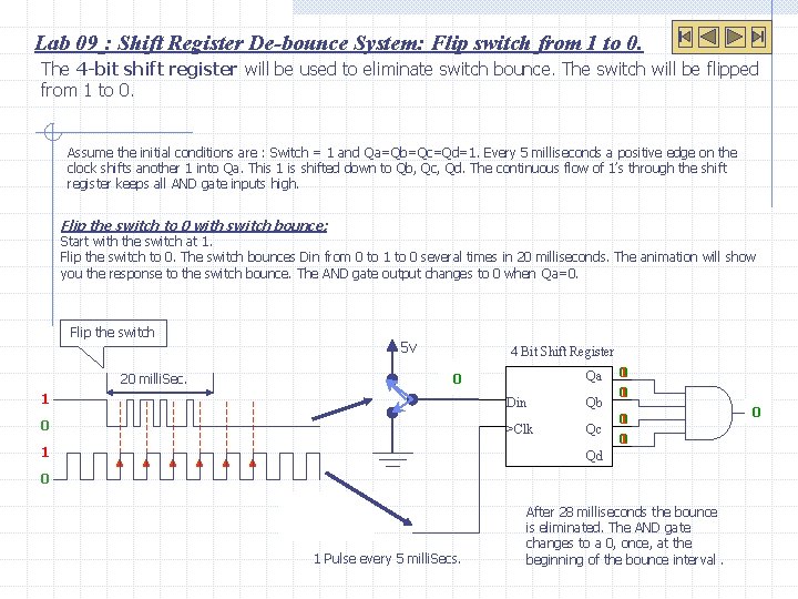 Lab 09 : Shift Register De-bounce System: Flip switch from 1 to 0. The