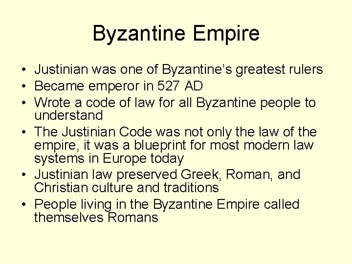 Byzantine Empire • Justinian was one of Byzantine’s greatest rulers • Became emperor in Byzantine Empire • Justinian was one of Byzantine’s greatest rulers • Became emperor in