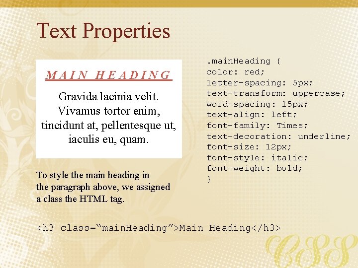 Text Properties MAIN HEADING Gravida lacinia velit. Vivamus tortor enim, tincidunt at, pellentesque ut,