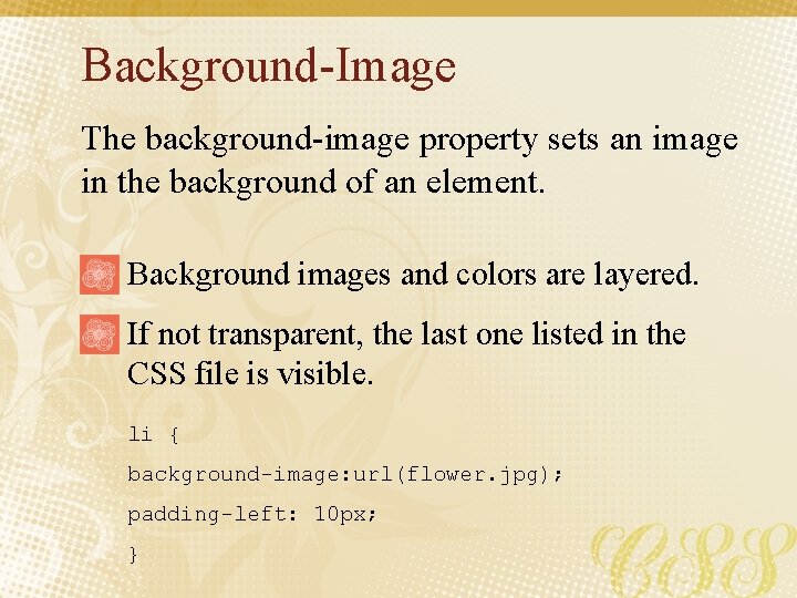 Background-Image The background-image property sets an image in the background of an element. Background