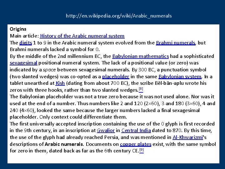 http: //en. wikipedia. org/wiki/Arabic_numerals Origins Main article: History of the Arabic numeral system The