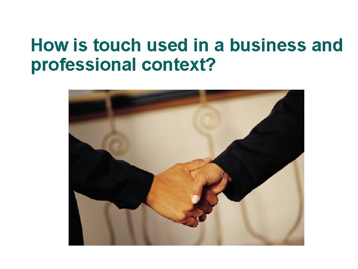 How is touch used in a business and professional context? 