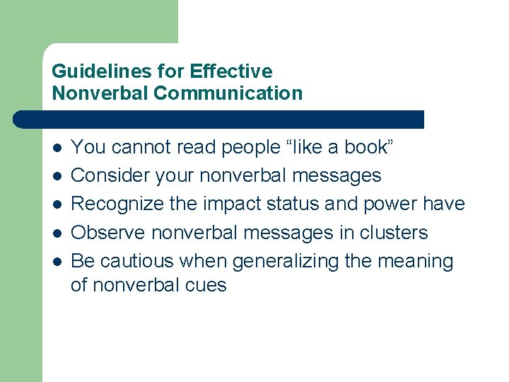 Guidelines for Effective Nonverbal Communication l l l You cannot read people “like a