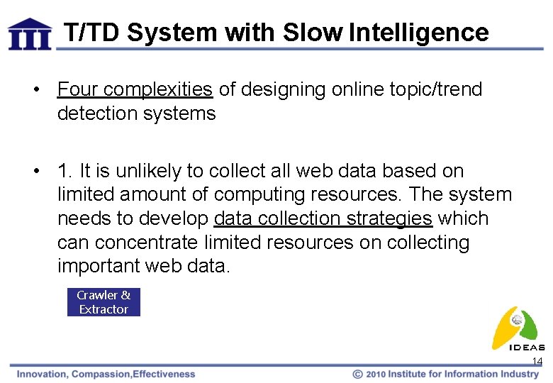 T/TD System with Slow Intelligence • Four complexities of designing online topic/trend detection systems
