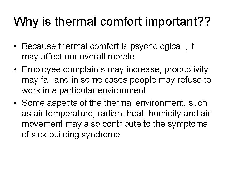 Why is thermal comfort important? ? • Because thermal comfort is psychological , it