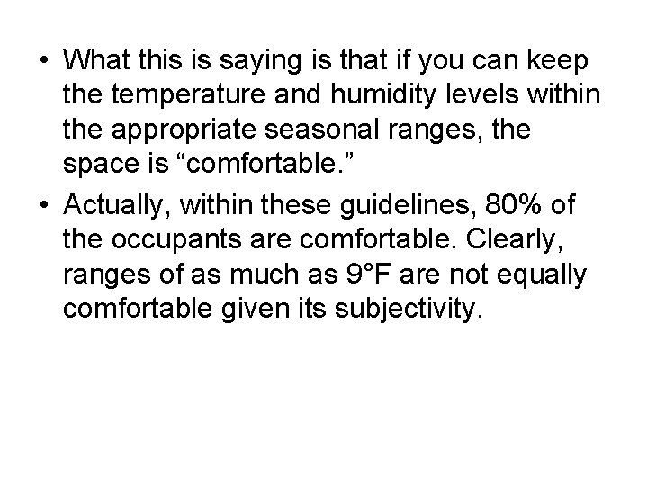  • What this is saying is that if you can keep the temperature