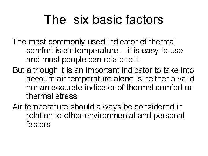 The six basic factors The most commonly used indicator of thermal comfort is air