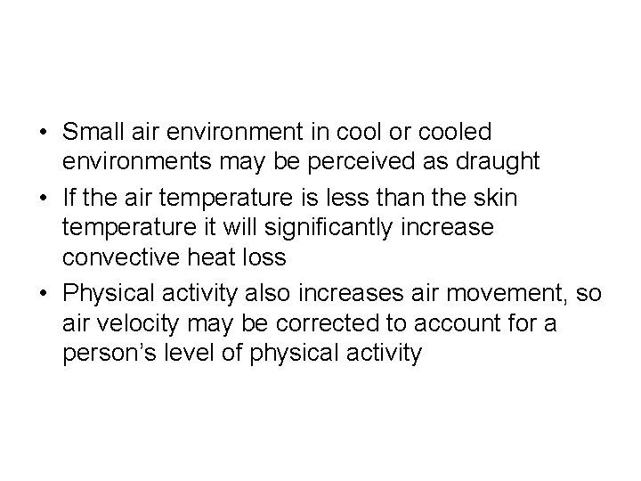  • Small air environment in cool or cooled environments may be perceived as