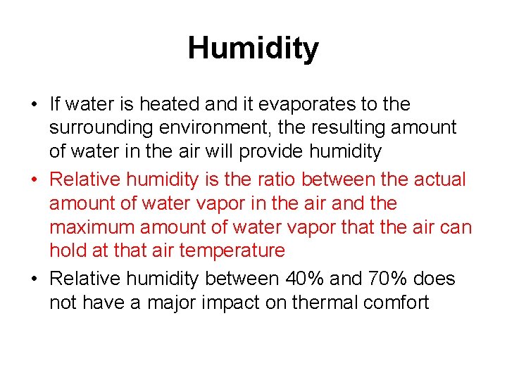 Humidity • If water is heated and it evaporates to the surrounding environment, the