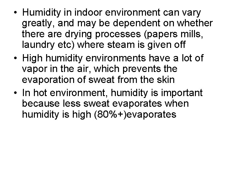  • Humidity in indoor environment can vary greatly, and may be dependent on