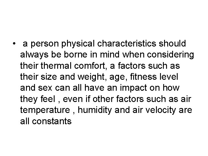  • a person physical characteristics should always be borne in mind when considering