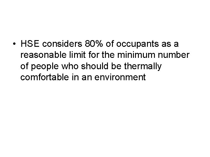  • HSE considers 80% of occupants as a reasonable limit for the minimum