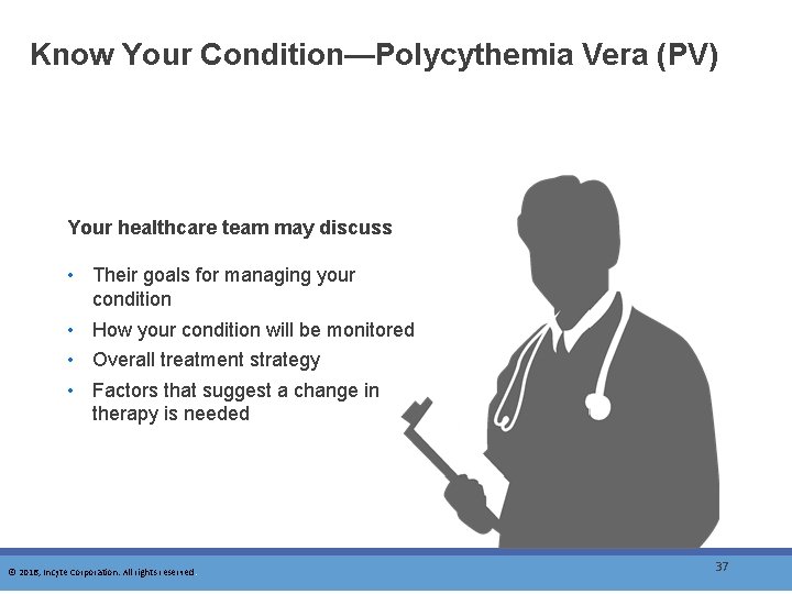 Know Your Condition—Polycythemia Vera (PV) Your healthcare team may discuss • Their goals for