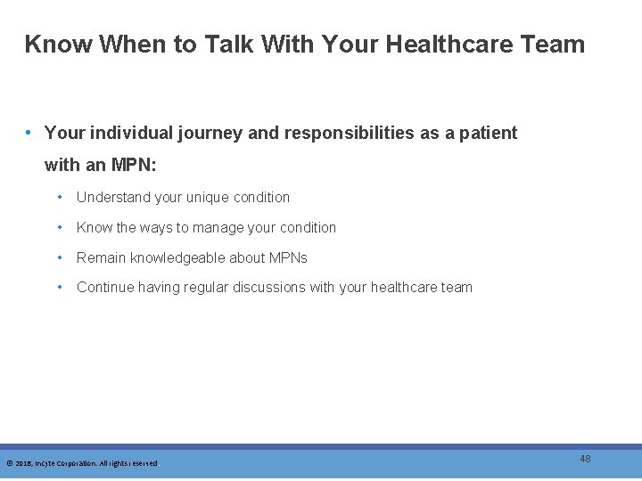 Know When to Talk With Your Healthcare Team • Your individual journey and responsibilities