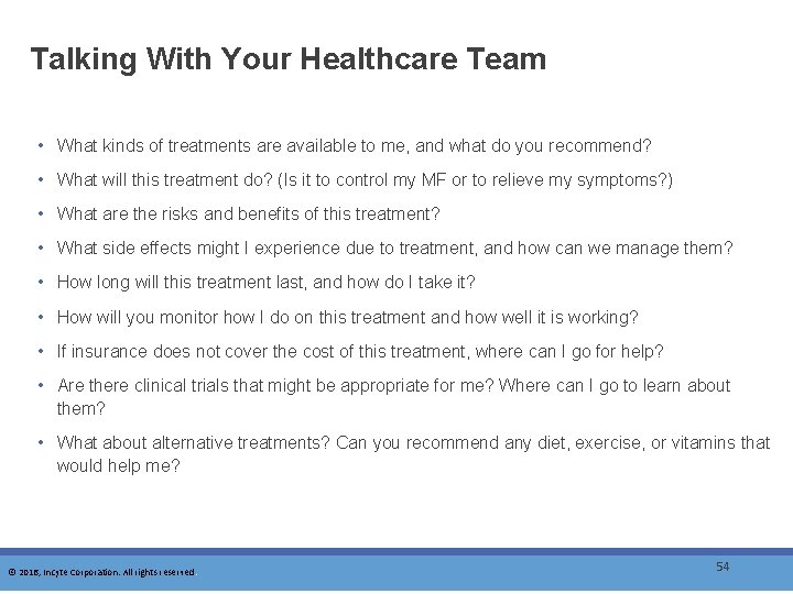 Talking With Your Healthcare Team • What kinds of treatments are available to me,