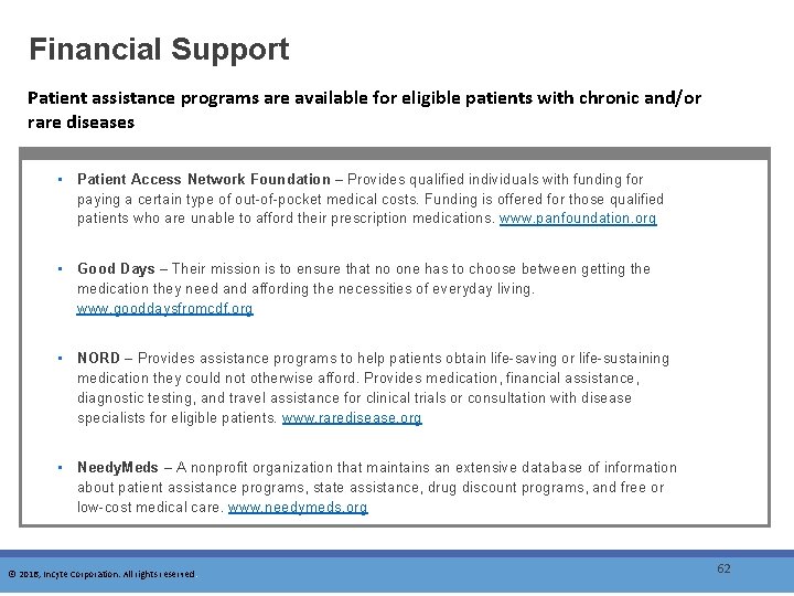 Financial Support Patient assistance programs are available for eligible patients with chronic and/or rare