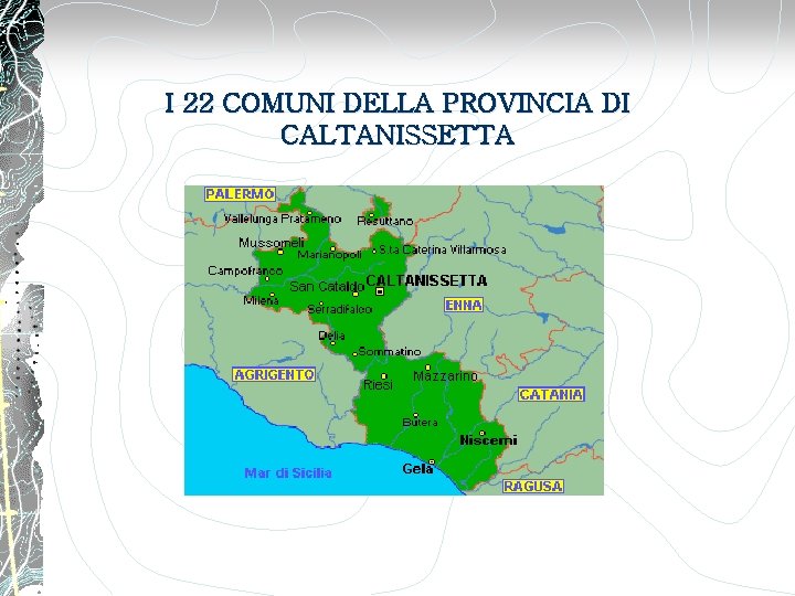 I 22 COMUNI DELLA PROVINCIA DI CALTANISSETTA 