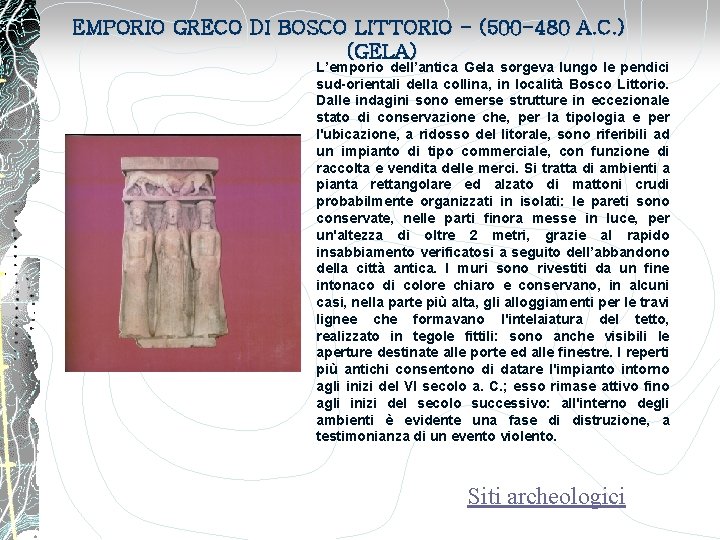 EMPORIO GRECO DI BOSCO LITTORIO - (500 -480 A. C. ) (GELA) L’emporio dell’antica