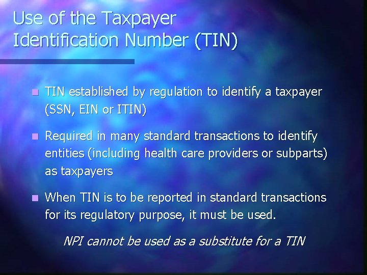 Use of the Taxpayer Identification Number (TIN) n TIN established by regulation to identify