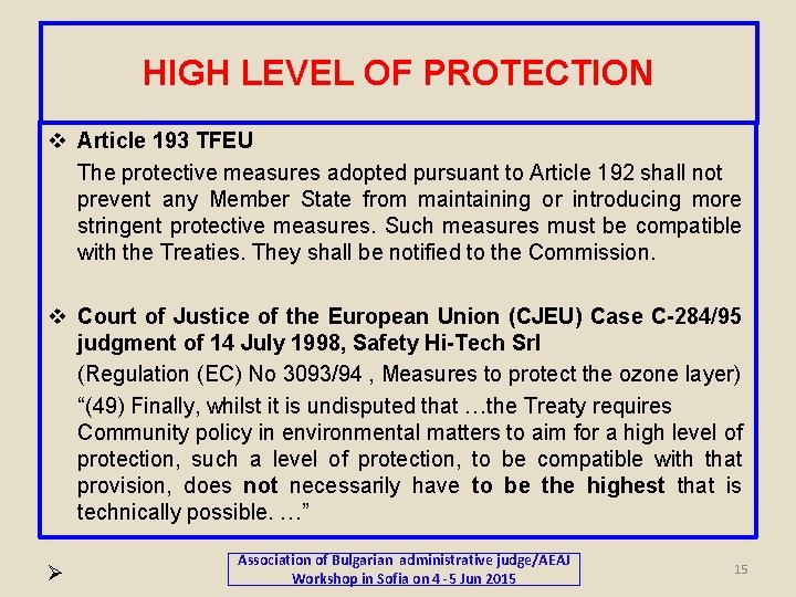 HIGH LEVEL OF PROTECTION v Article 193 TFEU The protective measures adopted pursuant to