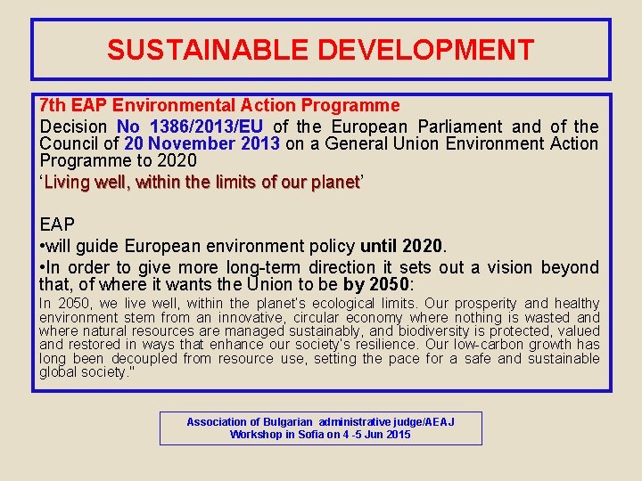 SUSTAINABLE DEVELOPMENT 7 th EAP Environmental Action Programme Decision No 1386/2013/EU of the European