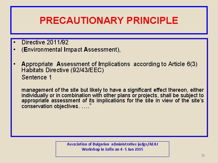 PRECAUTIONARY PRINCIPLE • Directive 2011/92 • (Environmental Impact Assessment), • Appropriate Assessment of Implications
