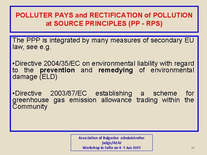 POLLUTER PAYS and RECTIFICATION of POLLUTION at SOURCE PRINCIPLES (PP - RPS) The PPP