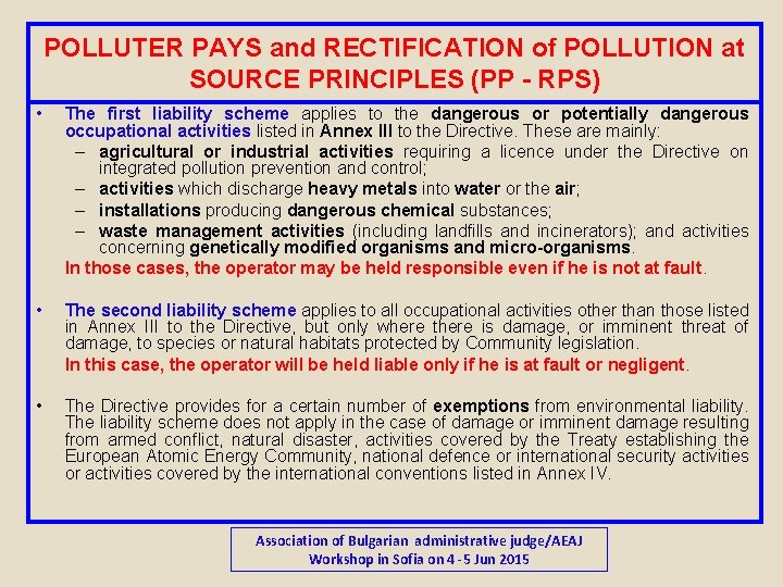 POLLUTER PAYS and RECTIFICATION of POLLUTION at SOURCE PRINCIPLES (PP - RPS) • The