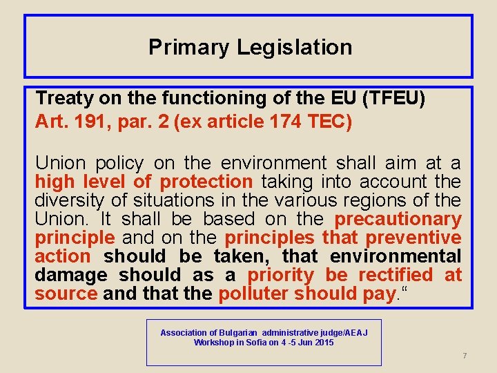 Primary Legislation Treaty on the functioning of the EU (TFEU) Art. 191, par. 2