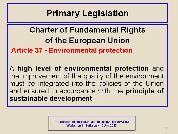 Primary Legislation Charter of Fundamental Rights of the European Union Article 37 - Environmental