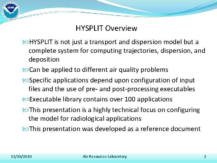 HYSPLIT Overview HYSPLIT is not just a transport and dispersion model but a complete