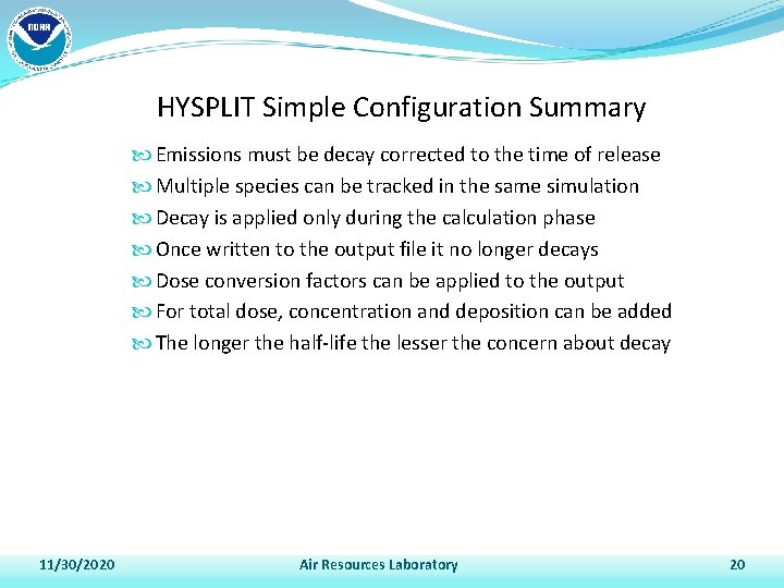 HYSPLIT Simple Configuration Summary Emissions must be decay corrected to the time of release