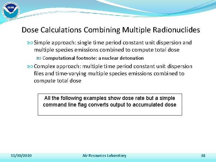 Dose Calculations Combining Multiple Radionuclides Simple approach: single time period constant unit dispersion and