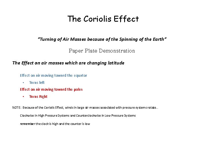 The Coriolis Effect “Turning of Air Masses because of the Spinning of the Earth”