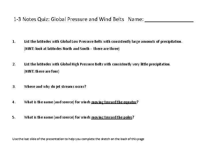 1 -3 Notes Quiz: Global Pressure and Wind Belts Name: _________ 1. List the