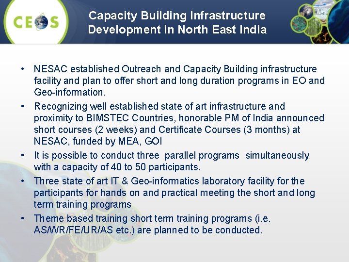Capacity Building Infrastructure Development in North East India • NESAC established Outreach and Capacity