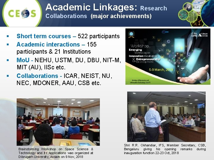 Academic Linkages: Research Collaborations (major achievements) § § Short term courses – 522 participants