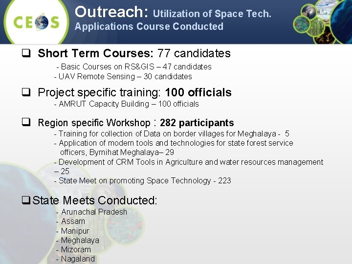 Outreach: Utilization of Space Tech. Applications Course Conducted q Short Term Courses: 77 candidates