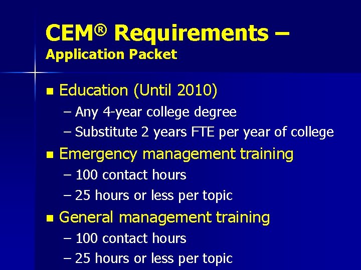 ® CEM Requirements – Application Packet n Education (Until 2010) – Any 4 -year