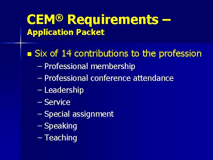 ® CEM Requirements – Application Packet n Six of 14 contributions to the profession