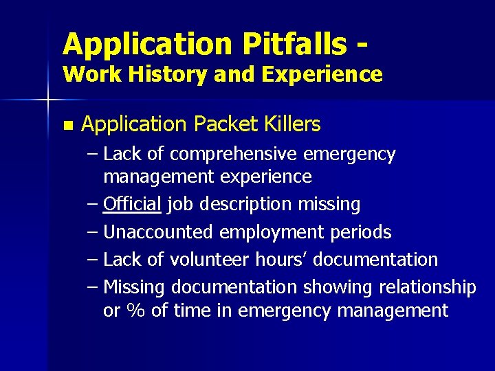 Application Pitfalls - Work History and Experience n Application Packet Killers – Lack of