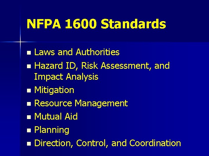 NFPA 1600 Standards Laws and Authorities n Hazard ID, Risk Assessment, and Impact Analysis