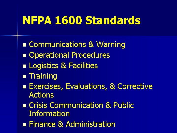NFPA 1600 Standards Communications & Warning n Operational Procedures n Logistics & Facilities n