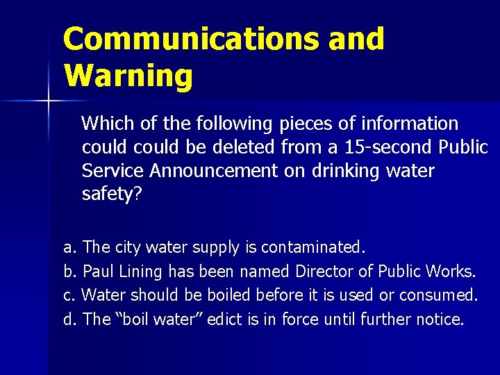 Communications and Warning Which of the following pieces of information could be deleted from