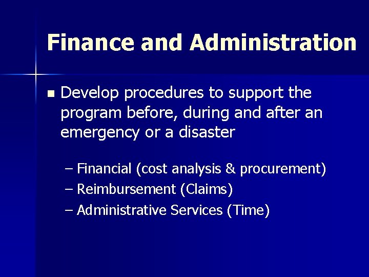Finance and Administration n Develop procedures to support the program before, during and after