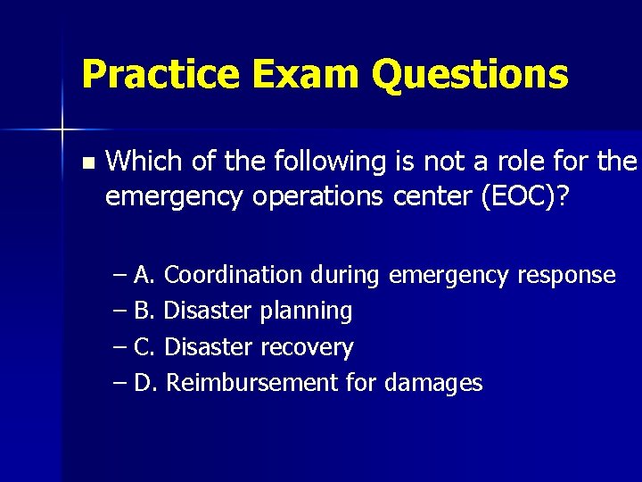 Practice Exam Questions n Which of the following is not a role for the