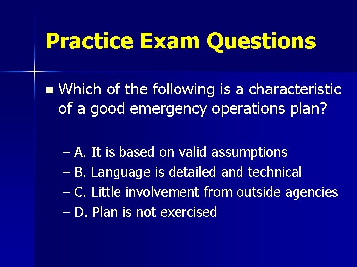 Practice Exam Questions n Which of the following is a characteristic of a good