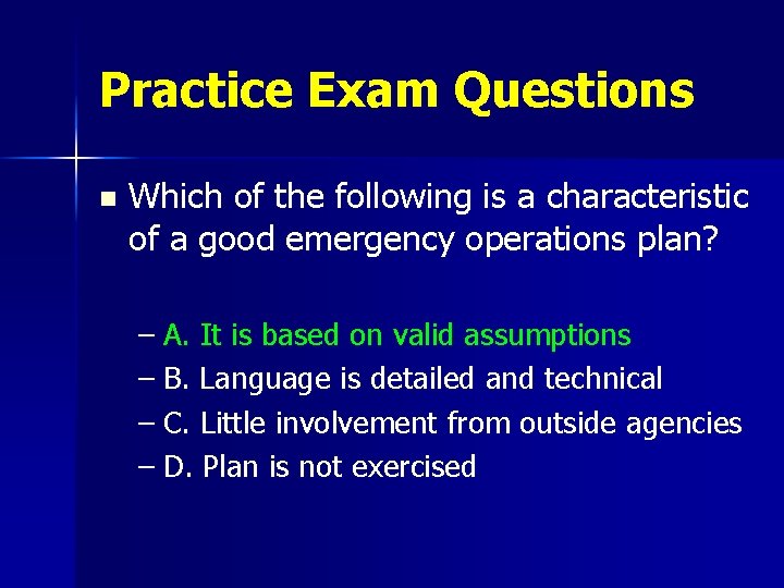 Practice Exam Questions n Which of the following is a characteristic of a good
