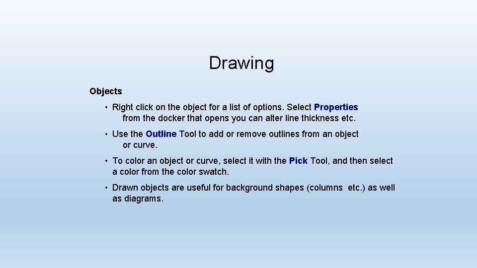 Drawing Objects • Right click on the object for a list of options. Select