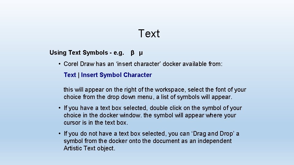 Text Using Text Symbols - e. g. b µ • Corel Draw has an